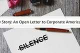 My Story: An Open Letter to Corporate America