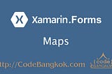Xamarin Forms — Maps