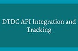 DTDC API Integration