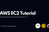 AWS EC2 Tutorial — Running a Node.JS Application the Easy Way