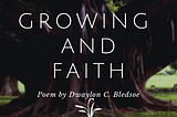 Poem: Growing and Faith