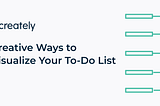 Creative Ways to Visualize Your To-Do List