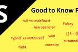 Good to Know Parts When Coding with JavaScript