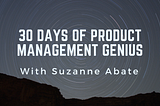 30 Days of Product Management Genius with Suzanne Abate | Approaches to Product Roadmapping