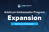 Arbitrum Ambassador Program Expands to New Regions