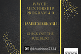 [Week 4]: WWCD Mentorship Program 4.0~ #IamRemarkable