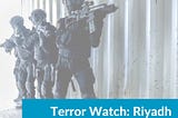 Analyzing the anti-ISIS security raids in Riyadh on October 5