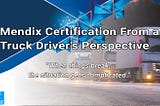 Mendix Certifications from a Truck Driver’s Perspective