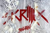 Beyond Skrillex’s Bangarang