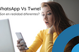 WhatsApp vs Twnel ¿Son en realidad diferentes?