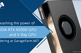 Unleash the power of RTX A5000 GPU & Vray GPU rendering