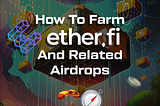 How To Farm EtherFi StakeEarn And Qualify For Other Airdrops