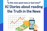 AI Stories About Reading the Truth in the News (Part 1)