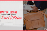 Ten Startup Lessons from The Bohri Kitchen