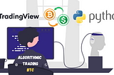 BTC Algorithmic Trading — Python vs TradingView ~ for Trading.