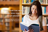 Discover the book you will enjoy in an instant