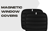 Magnetic Window Covers