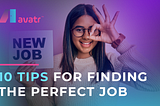 10 Tips for Finding the Perfect Job