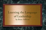 Learning the Language of Leadership