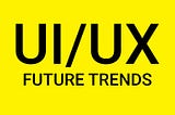 8 Leading UI and UX Trends to Dominate in 2021!