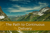 The Path to Continuous Delivery — Video