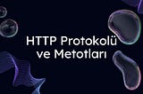 HTTP Protokolü ve Metotları
