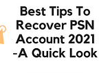 3 Easy Way To Recover PSN Account Without Email or Password 2021