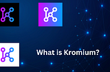 Kromium: Introduction