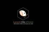 Developers PHP? Découvrez la communauté LARAVEL COTE D’IVOIRE