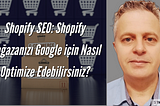 Shopify SEO: Shopify Mağazanızı Google için Nasıl Optimize Edersiniz?- Dijital Pazarlama Notları