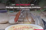 The Egg Eatery Eggstremely Delicious | the meal deal