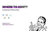 Where to Host? Comparing VPS Providers.