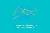 Tecno(R)Evolution: aperta la caccia ai nemici del COVID-19.