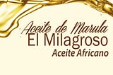 Aceite de Marula, el milagroso aceite Africano