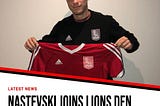 Nastevski promoted to Lions ‘core’ lineup while Todevski and Papamichael solidify ‘next in line’…