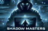 Shadow Masters: Unveiling the Secret World of Cyber Ghost Groups