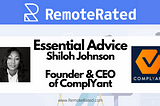 RemoteRated Essential Advice: Shiloh Johnson Founder & CEO of ComplYant