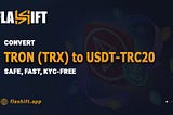 Convert Tron (TRX) to USDT-TRC20 KYC-Free in 2024