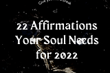 22 Life changing Affirmations for 2022