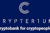 CRYPTERIUM — Digital Mobile Cryptobank For Everyone