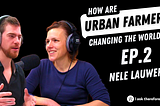 How are urban farmers changing the world? S3#2 — Nele Lauwers