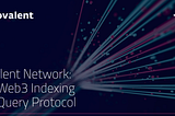 Covalent Network: Revolutionizing Decentralized Blockchain Data Indexing and Querying.