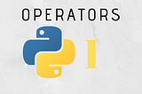 Working with operators in Python