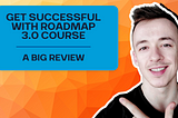 Get Successful with Roadmap 3.0 Course: A Big Review