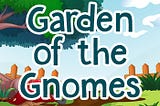 Garden of the Gnomes — Collection | Lean Mean
