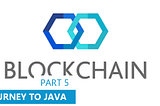 My Journey To Java 005 .. simple BlockChain project