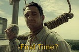 First Time — Meme Template of The Ballad of Buster Scruggs