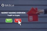 Market Making Overview: TradFi vs Crypto