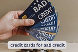 Credit Cards For Bad Credit