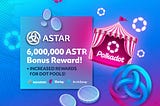 Astar выделяет 6,000,000 токенов $ASTRR на фестиваль DOT